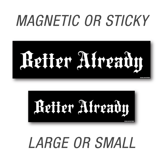 #083 Better Already Decal